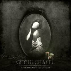 Ghoulchapel : Nightmarish Illusions